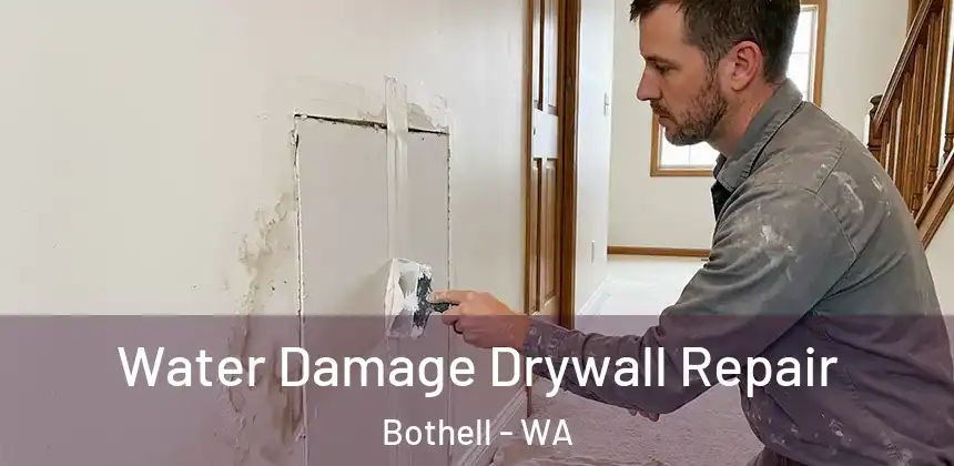 Water Damage Drywall Repair Bothell - WA